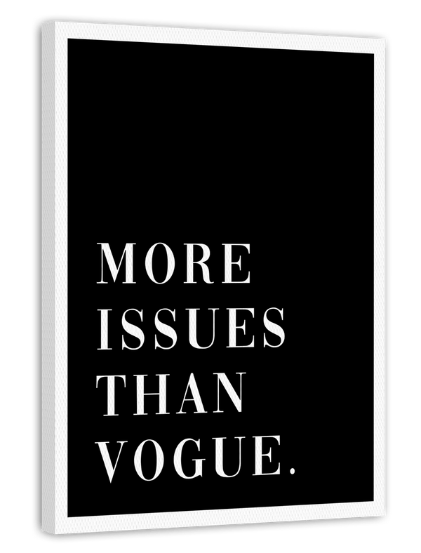 More Issues than Vogue - Weiß auf Schwarz
