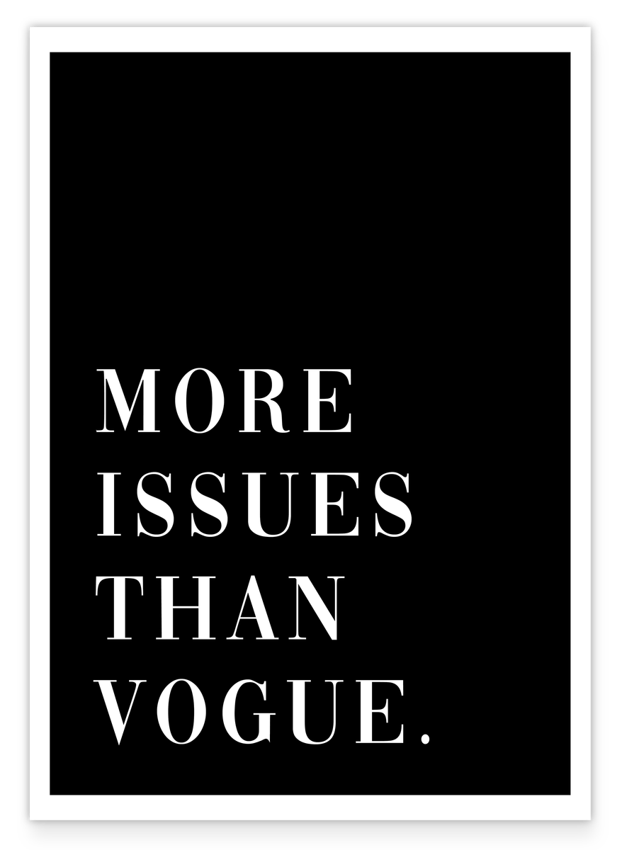 More Issues than Vogue - Weiß auf Schwarz