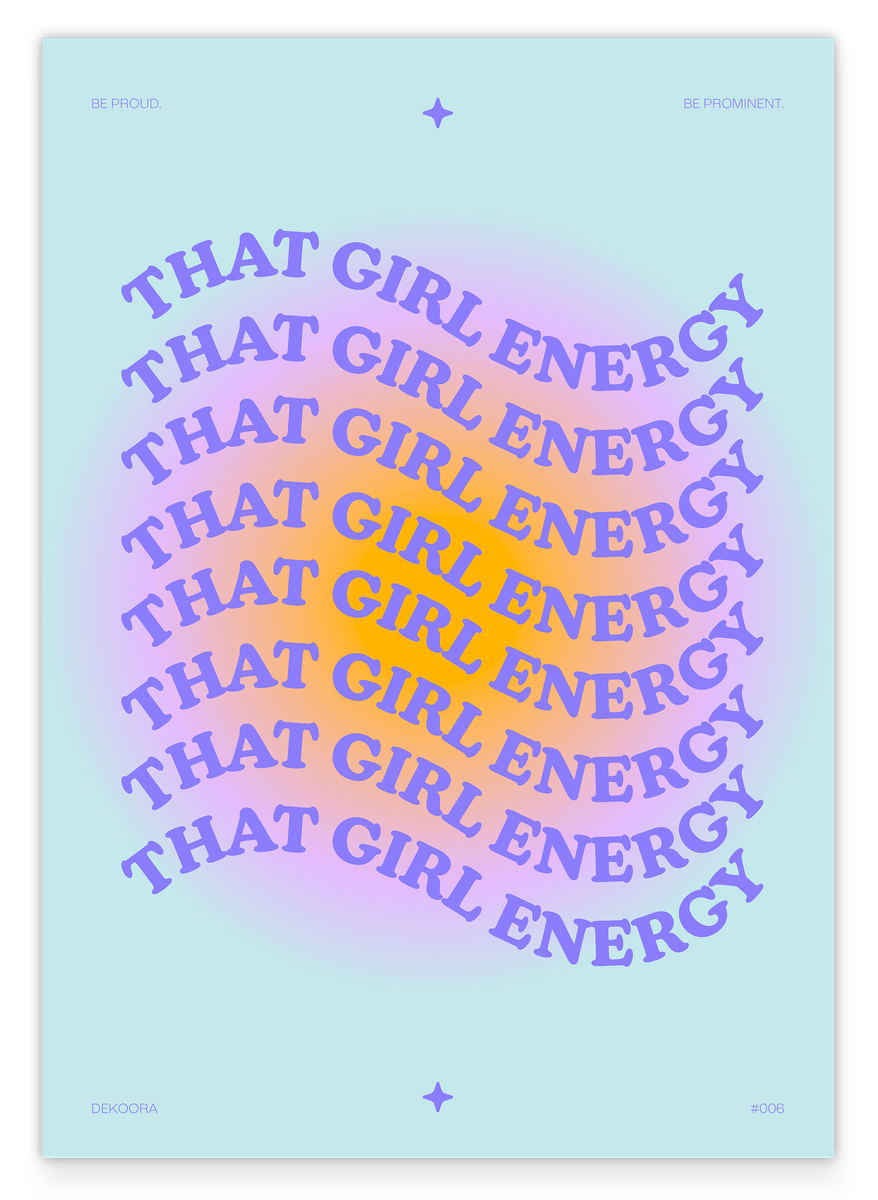 That Girl Energy - Be Proud, Be Prominent