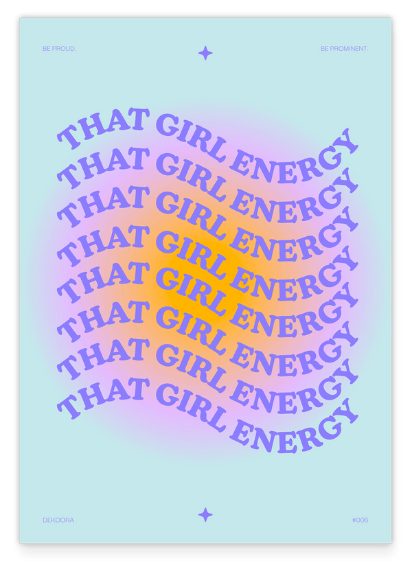That Girl Energy - Be Proud, Be Prominent