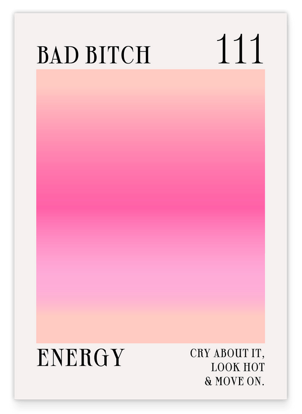 Bad bitch energy - cry about it, look hot and move on