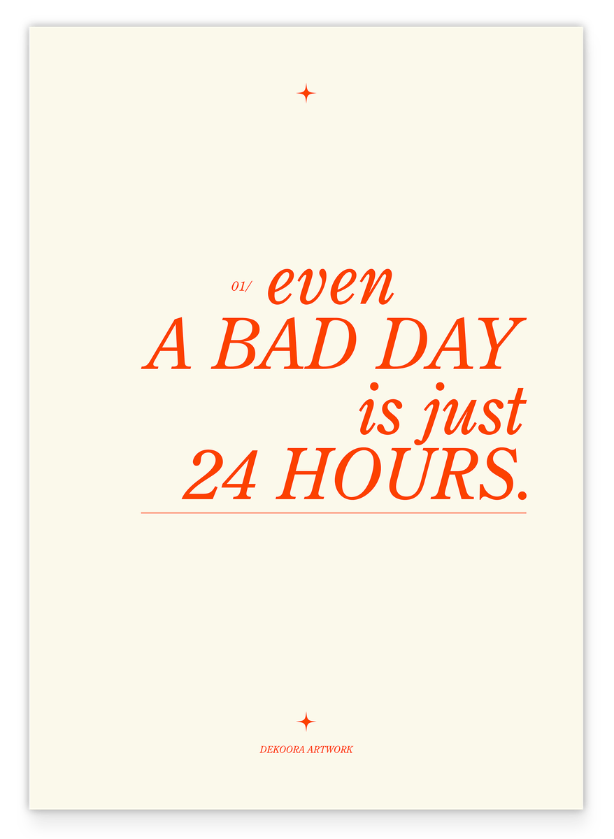 Even a bad day is just 24h
