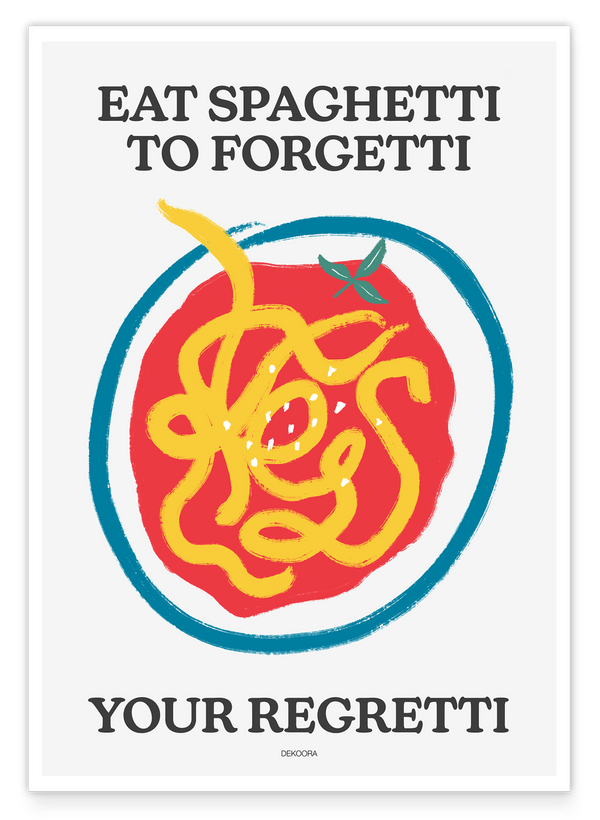 Eat Spaghetti to Forgetti your Regretti