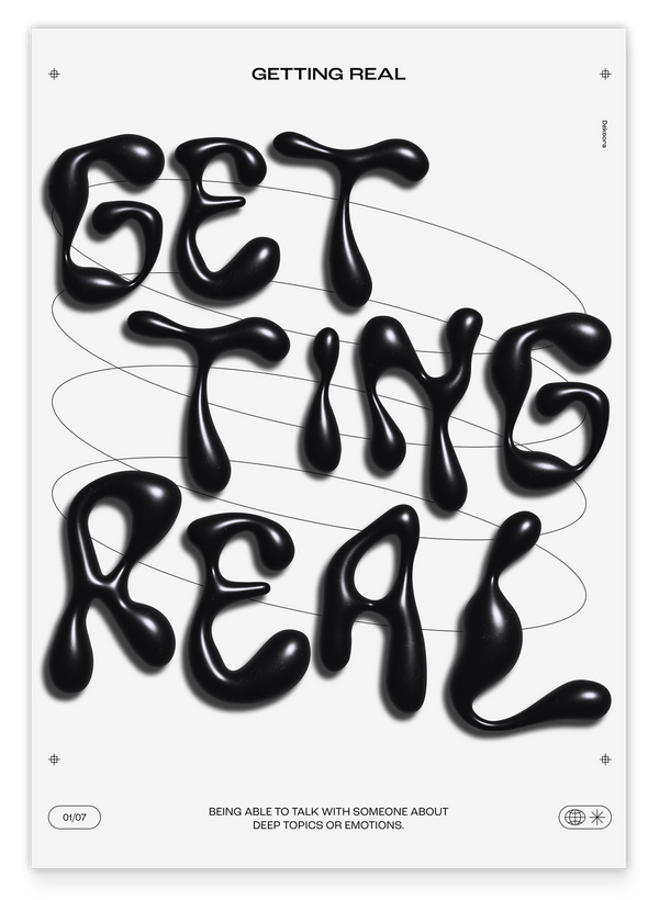 Getting Real - Talking about Deep Topics or Emotions