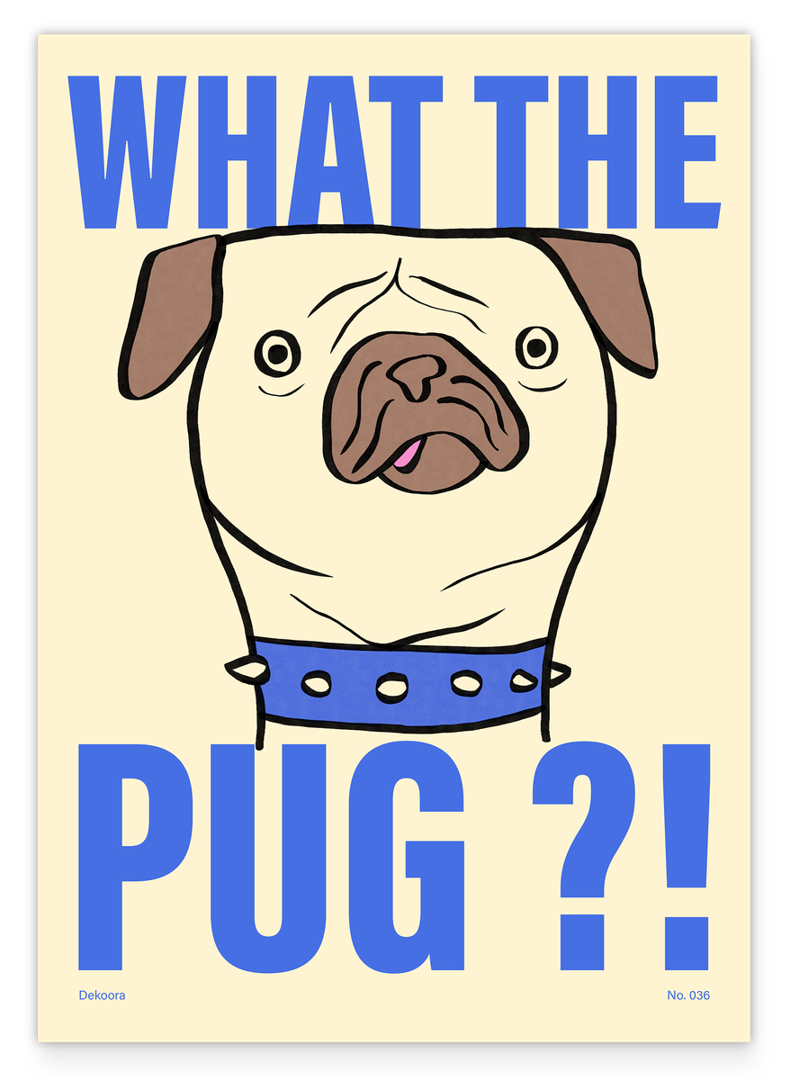 What the Pug? Mops Zeichnung mit blauer Schrift