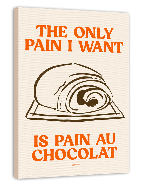 The Only Pain I Want Is Pain Au Chocolat
